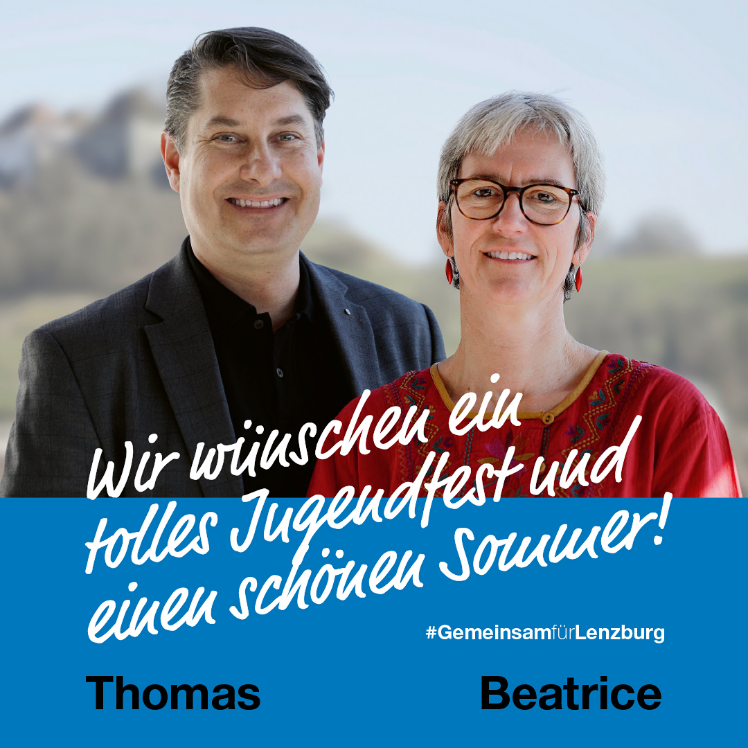Wir wünschen ein tolles Jugendfest und einen schönen Sommer! Thomas Schär & Beatrice Taubert-Baldinger – #GemeinsamfürLenzburg